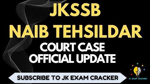 JKSSB NAIB TEHSILDAR II COURT CASE OFFICIAL UPDATE #jkssb #jkssbexams