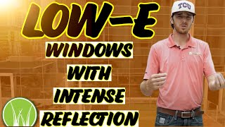 Low-E Windows With Intense Reflection!