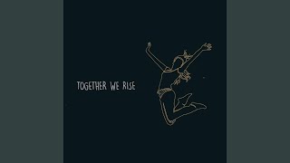 Together We Rise