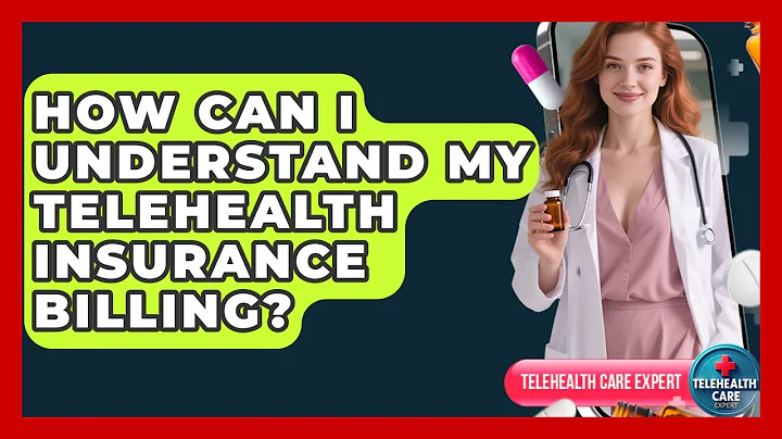 How Can I Understand My Telehealth Insurance Billing? - Telehealth Care Expert