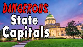 Top 10 Most Dangerous State Capitals.