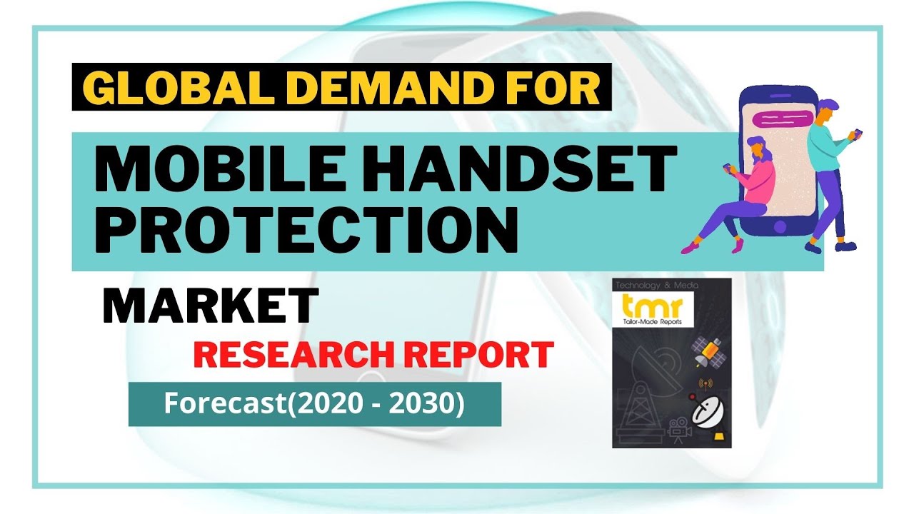 MOBILE HANDSET PROTECTION | Global Market Demand & Business Opportunity | Forecast, 2031