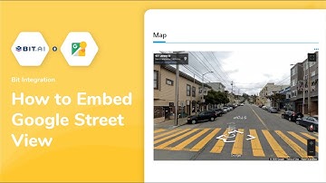 How to Embed Google Street View on Documents | Bit Docs - Bit.ai