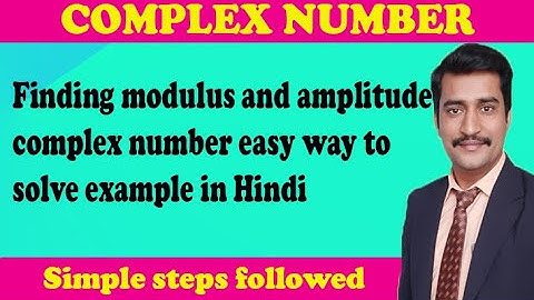 Modulus and amplitude finding complex easy way to solve in Hindi