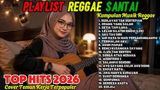 Top Hits Spotify Indonesia Lagu Santai Viral Tiktok 2026 | Lagu Indonesia Cover REGGAE Populer 2026