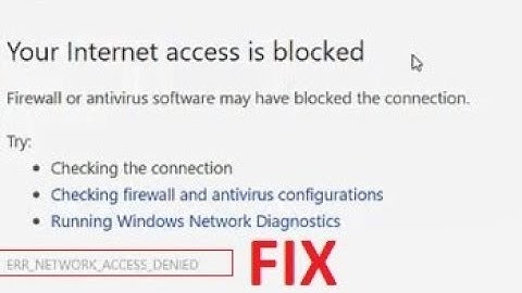 Your Internet access is blocked (ERR_NETWORK_ACCESS_DENIED) Chrome [FIX]