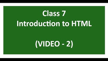 Class 7 Chapter 8 Introduction to HTML VIDEO 2