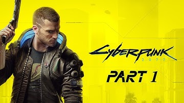 CYBERPUNK 2077 Walkthrough Gameplay Part 1 - INTRO (FULL GAME)