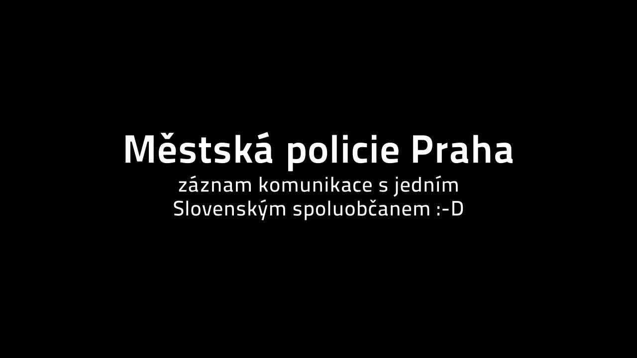 Městská policie Praha - záznam komunikace :D - YouTube