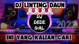 DJ LINTING DAUN VIRAL TIKTOK TERBARU 2022 || SOUND TIKTOK || DJ DEDE IVAL