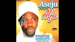 Fadilat Sheikh Sulaimon Farooq Onikijipa - Aseju Awon Alfa