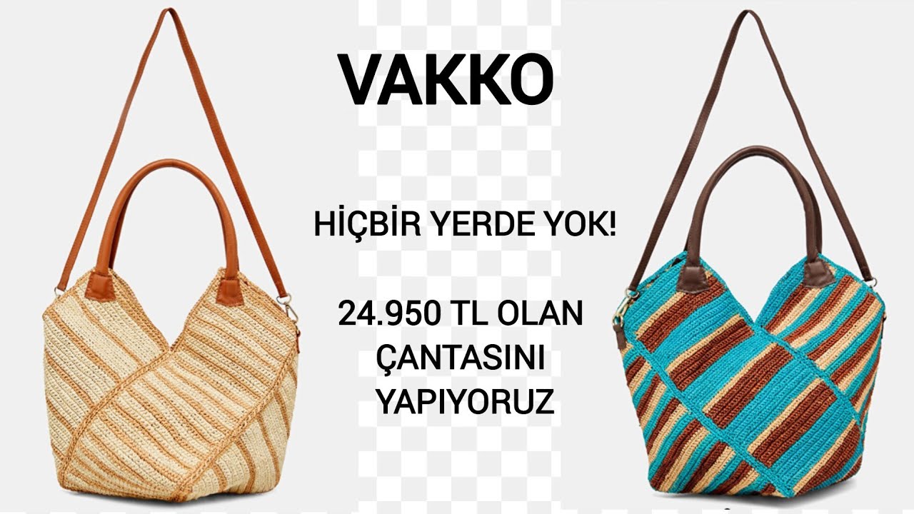 VAKKO MARKANIN 24.950 TL OLAN NATÜREL ÇANTASINI YAPIYORUZ