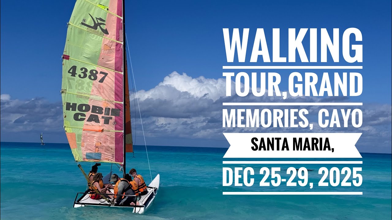 Walking Tour, Grand Memories/ Sanctuary at Grand Memories, Cayo Santa Maria, Dec 25-29, 2025