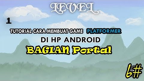 6# Tutorial Cara Membuat Game PLATFORMER DiHp Android-Bagian Portal Level-Max 2D