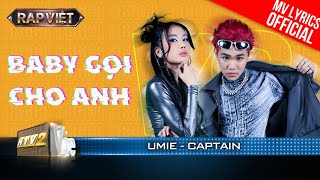 Baby Gọi Cho Anh - CAPTAIN & UMIE - Team B Ray | Rap Việt 2023 [MV Lyrics]