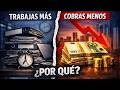 Trabajas más que nadie y cobras menos ¿por qué?