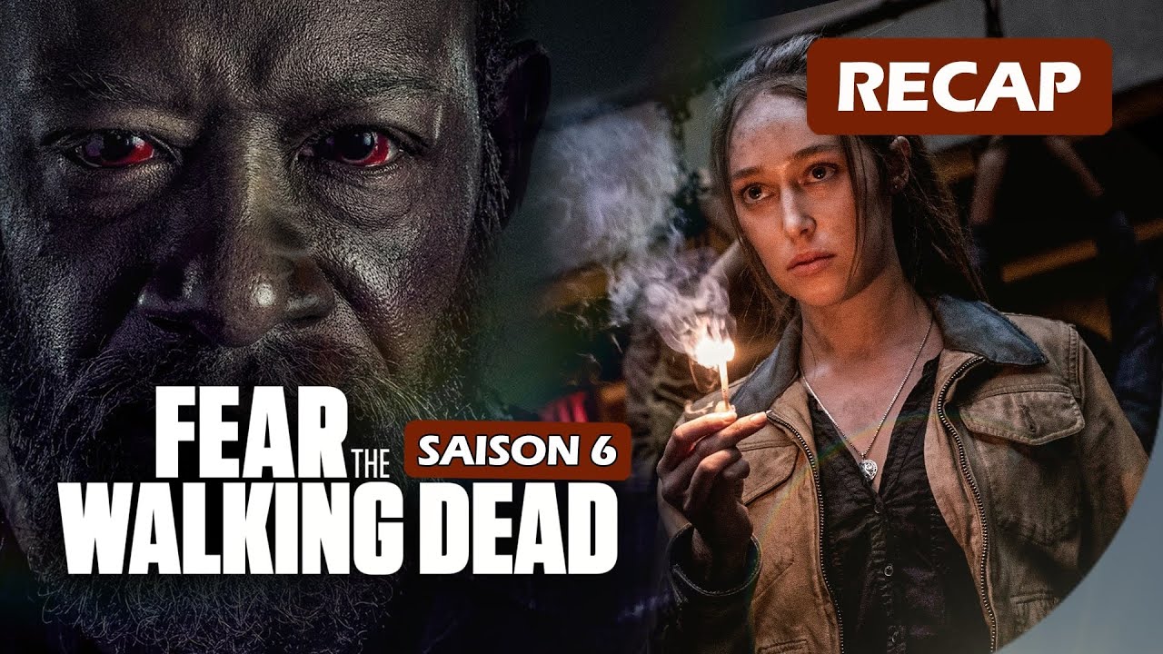 FEAR The Walking Dead Saison 6 ! - Résumé complet (FR) - YouTube