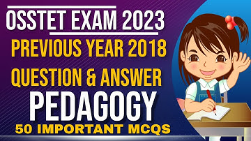OSSTET Previous Year Pedagogy Questions 2018 I OSSTET Previous Year Questions | OSSTET Exam 2023