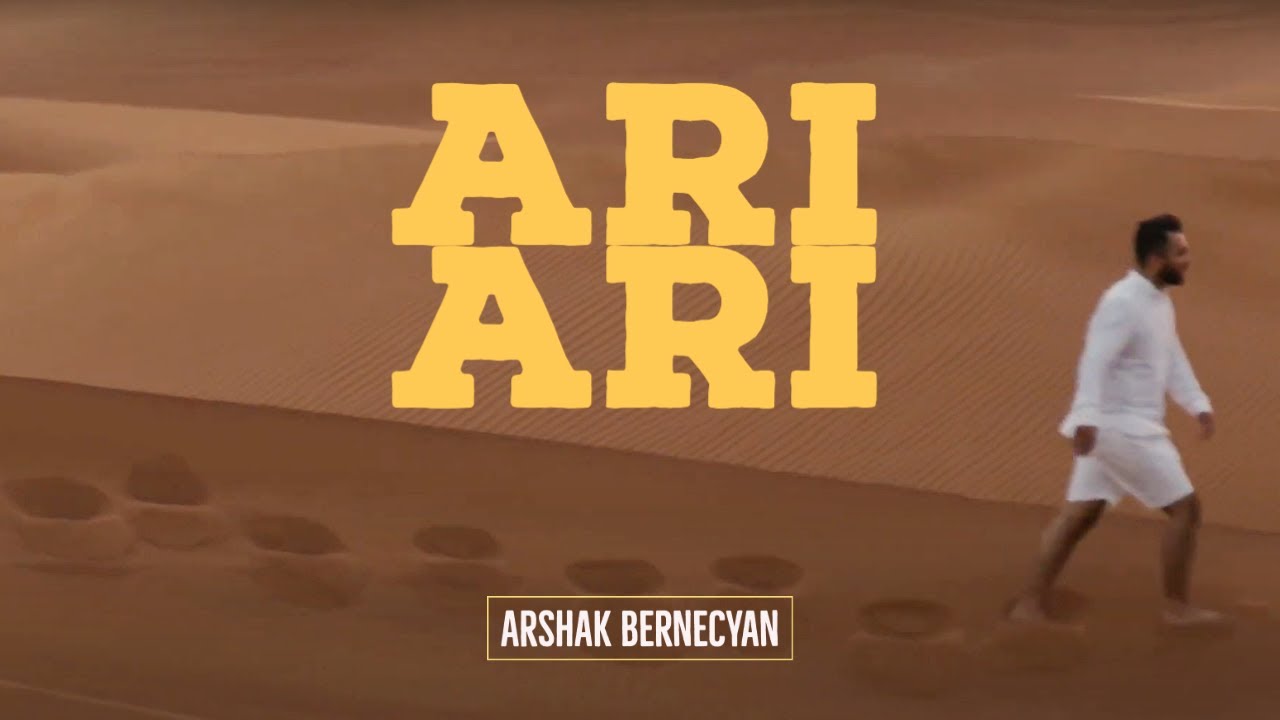 Arshak Bernecyan - Ari Ari