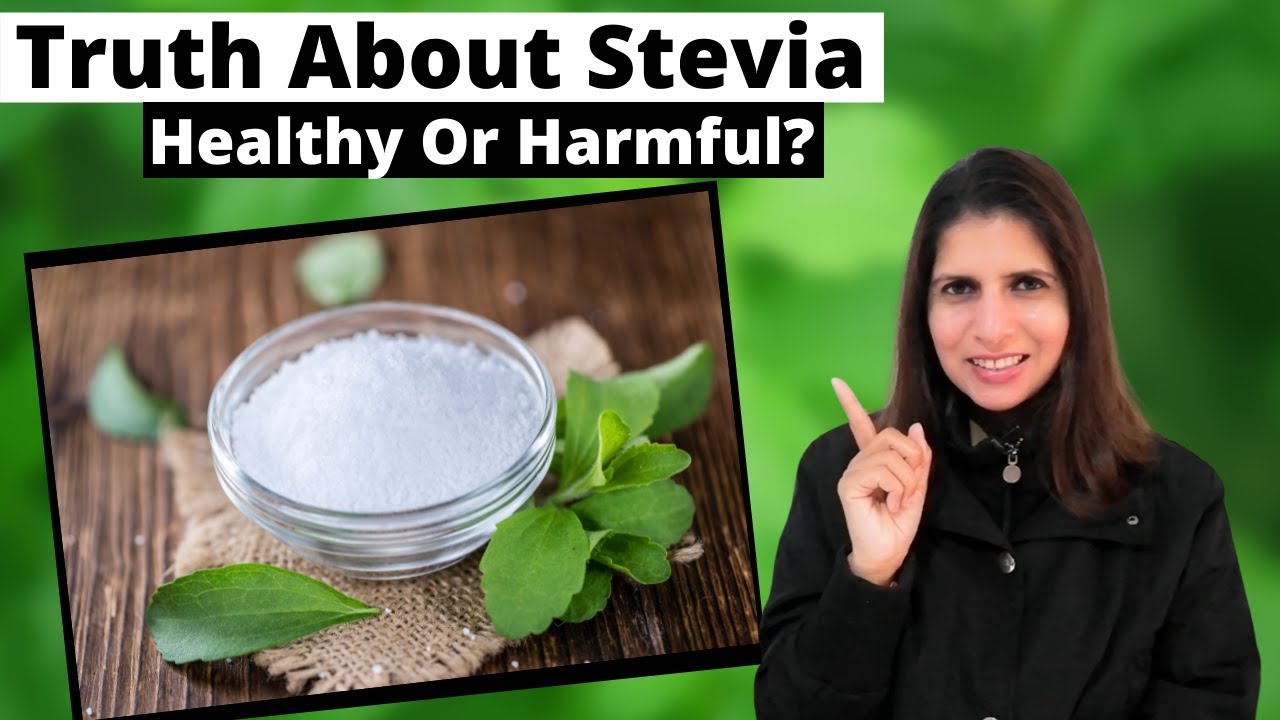 Truth about Zero Calorie STEVIA, Healthy or Harmful ? Is it Safe ? Facts, Benefits & SideEffects