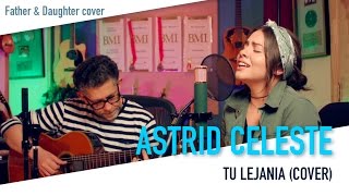 ASTRID CELESTE - Tu Lejanía (Cover) chords