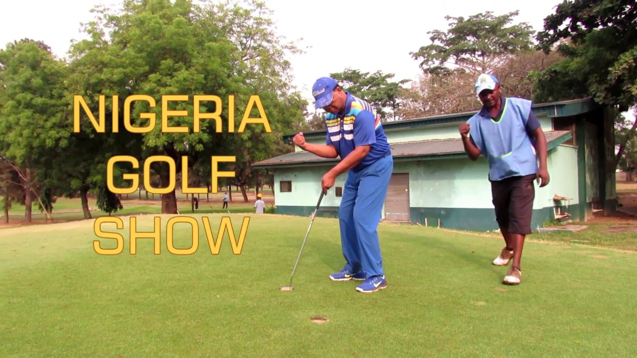 NIGERIA GOLF SHOW ( Episode 4 ) YouTube