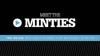 Meet The Minties - Tony Walker - Waste Water Treatment Plant Maintenance Technician