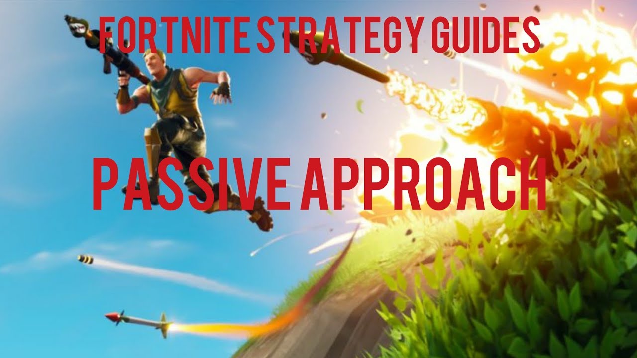 Fortnite Strategy Passive Game Style