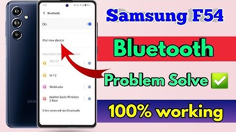 samsung f54 bluetooth problem, samsung f54 bluetooth connect problem