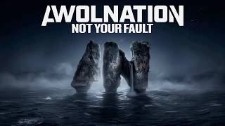 AWOLNATION - Not Your Fault (Official Visualizer)
