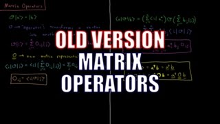PChem Math 2.7 - Matrix Operators (Old Version)