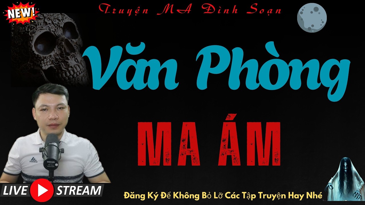 TRUYỆN MA ĐÌNH SOẠN : VĂN PHÒNG MA ÁM | CHUYỆN MA MỚI NHẤT KINH DỊ MAN RỢN ĐẾN THÓT TIM