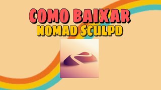 COMO BAIXAR O NOMAD SCULPT MOD APK ATUALIZADO 2022!!