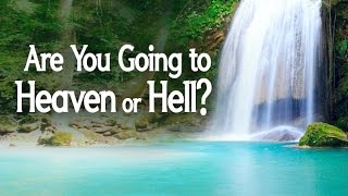 Are You Going to Heaven or Hell - NCFC Sermon 07172016