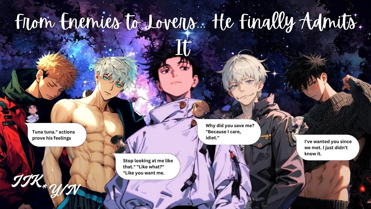 From Enemies to Lovers... He Finally Admits It