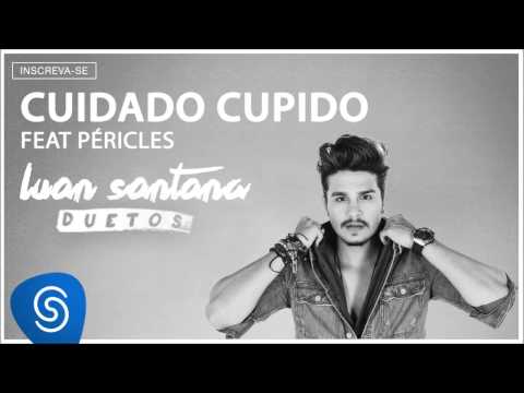 pericles e luan santana cuidado cupido