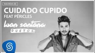 Luan Santana e Péricles - Cuidado Cupido - (Áudio oficial)
