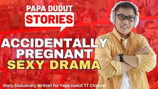 Accidentaly Pregnant  Haydeen  Papa Dudut Stories