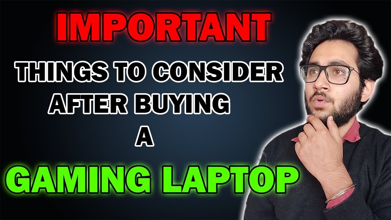14 Key Points To Consider AFTER Buying a Gaming Laptop | Post Laptop ...