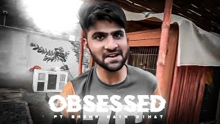Obsessed Ft Shehr Main Dihat Video Editing 