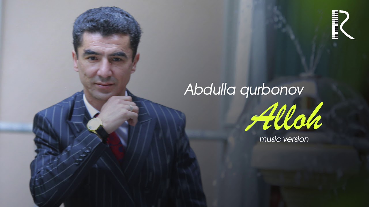 Watch Abdulla Qurbonov - Alloh | Абдулла Курбонов - Аллох (music version) on YouTube Watch Abdulla Qurbonov - Alloh | Абдулла Курбонов - Аллох (music version) on YouTube
