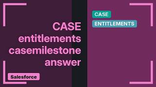Salesforce: Prioritizing Cases Using Entitlements / Case milestones