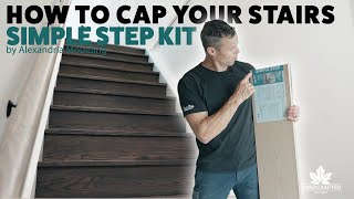 How to Cap Your Stairs Treads - Alexandria Simple Step Kit