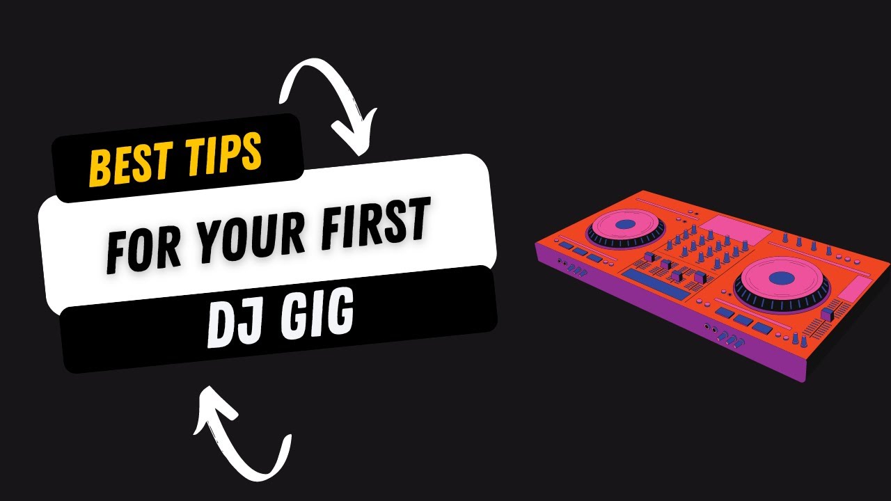 The best tips for your first DJ gig 