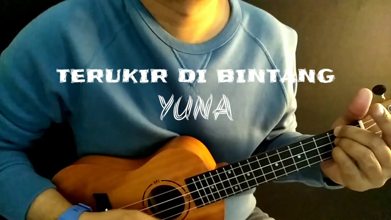 Terukir Di Bintang Yuna Ukulele Tutorial Chord Dan Lirik Youtube