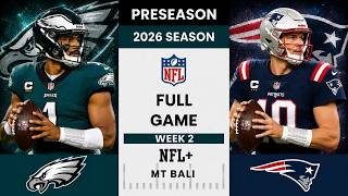 Philadelphia Eagles vs. New England Patriots Full Game l 2026 NFL Preseason Week 2