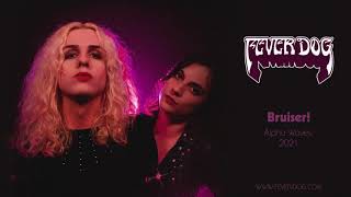 FEVER DOG - BRUISER! (ALPHA WAVES 2021)