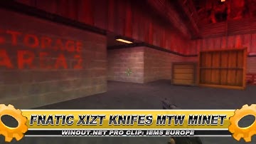 WinOut net Pro Clip Fnatic Xizt Knifes mTw Minet  IEM5 Championship Finals denuke