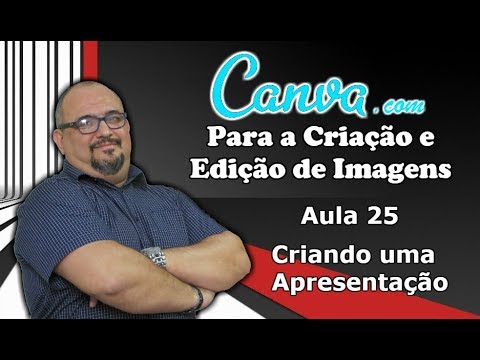 TUTORIAL CANVA - AULA 25 - CRIANDO UMA APRESENTAÇÃO