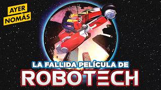 La FALLIDA Película de Robotech | Ayer Nomás Shampoo